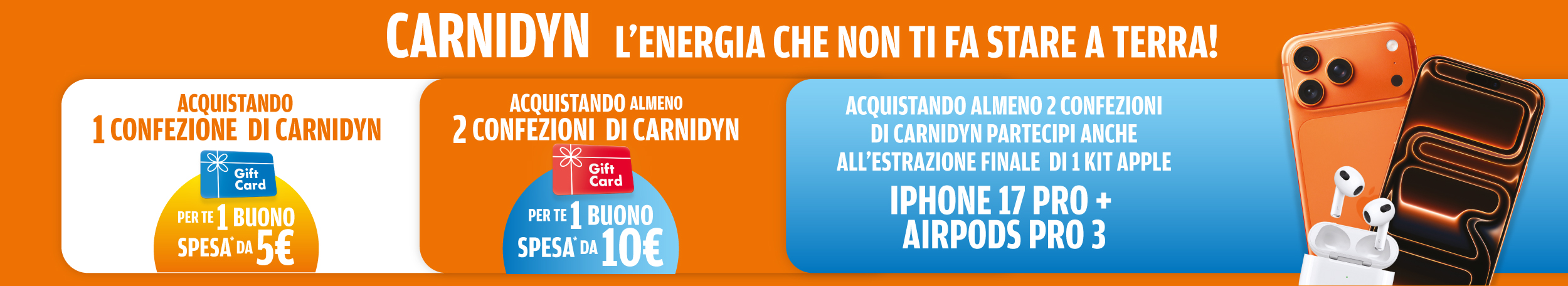 Immagine desktop col titolo della meccanica della manifestazione a premio Carnidyn l’energia che ti premia! Acquistando 1 confezione di Carnidyn per te un buono spesa da 5€. Acquistando 2 confezioni di Carnidyn per te un buono spesada 10€ e partecipi all'estrazione finale di 1 kit Apple