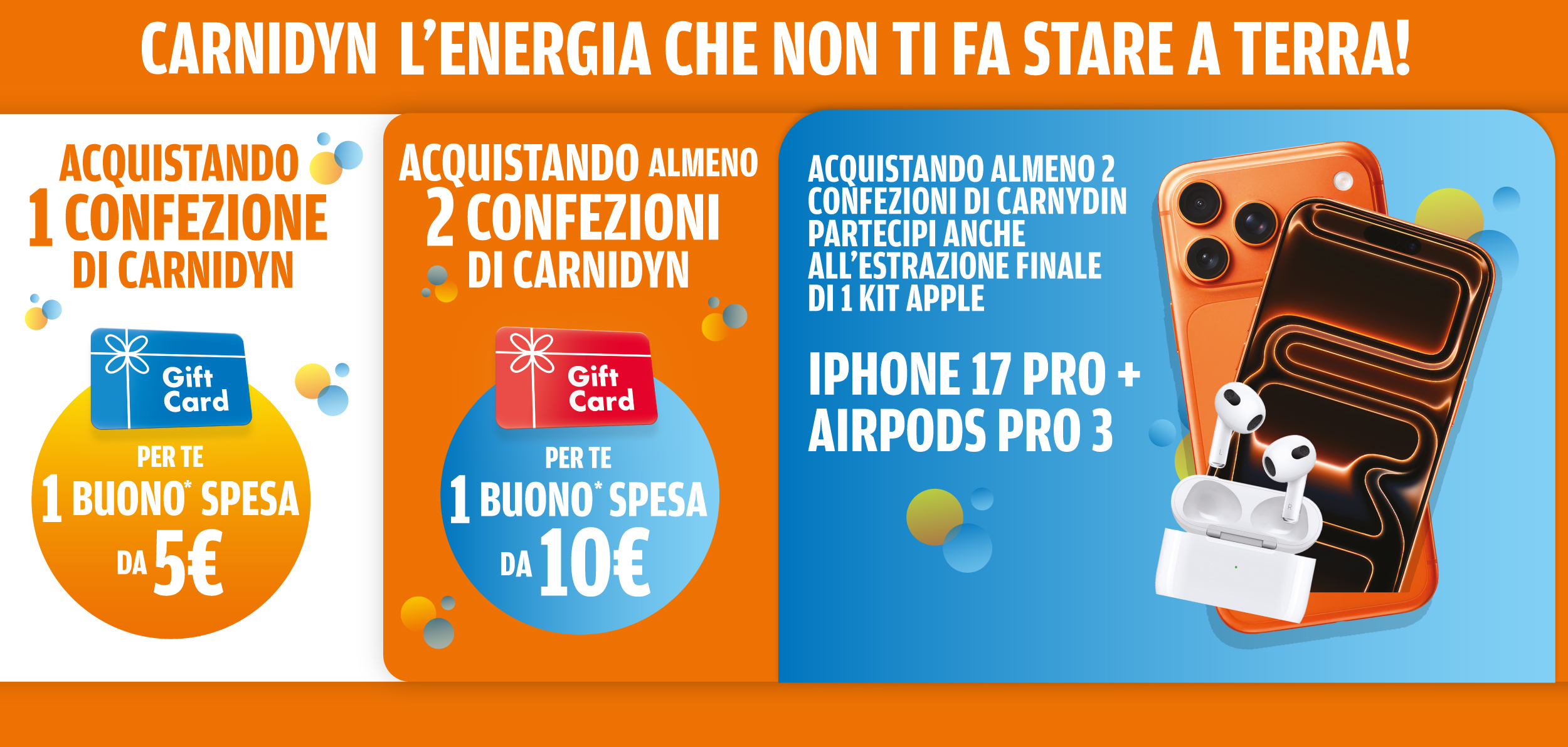 Immagine desktop col titolo della meccanica della manifestazione a premio Carnidyn l’energia che ti premia! Acquistando 1 confezione di Carnidyn per te un buono spesa da 5€. Acquistando 2 confezioni di Carnidyn per te un buono spesada 10€ e partecipi all'estrazione finale di 1 kit Apple